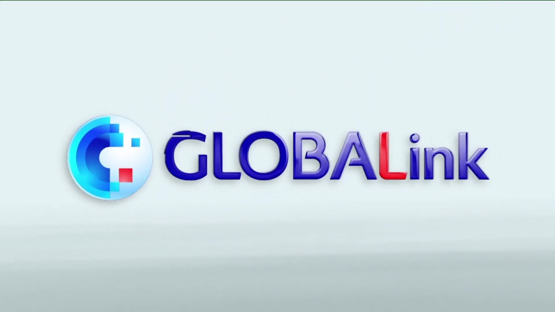GLOBALink | Working Together to Build a Better World