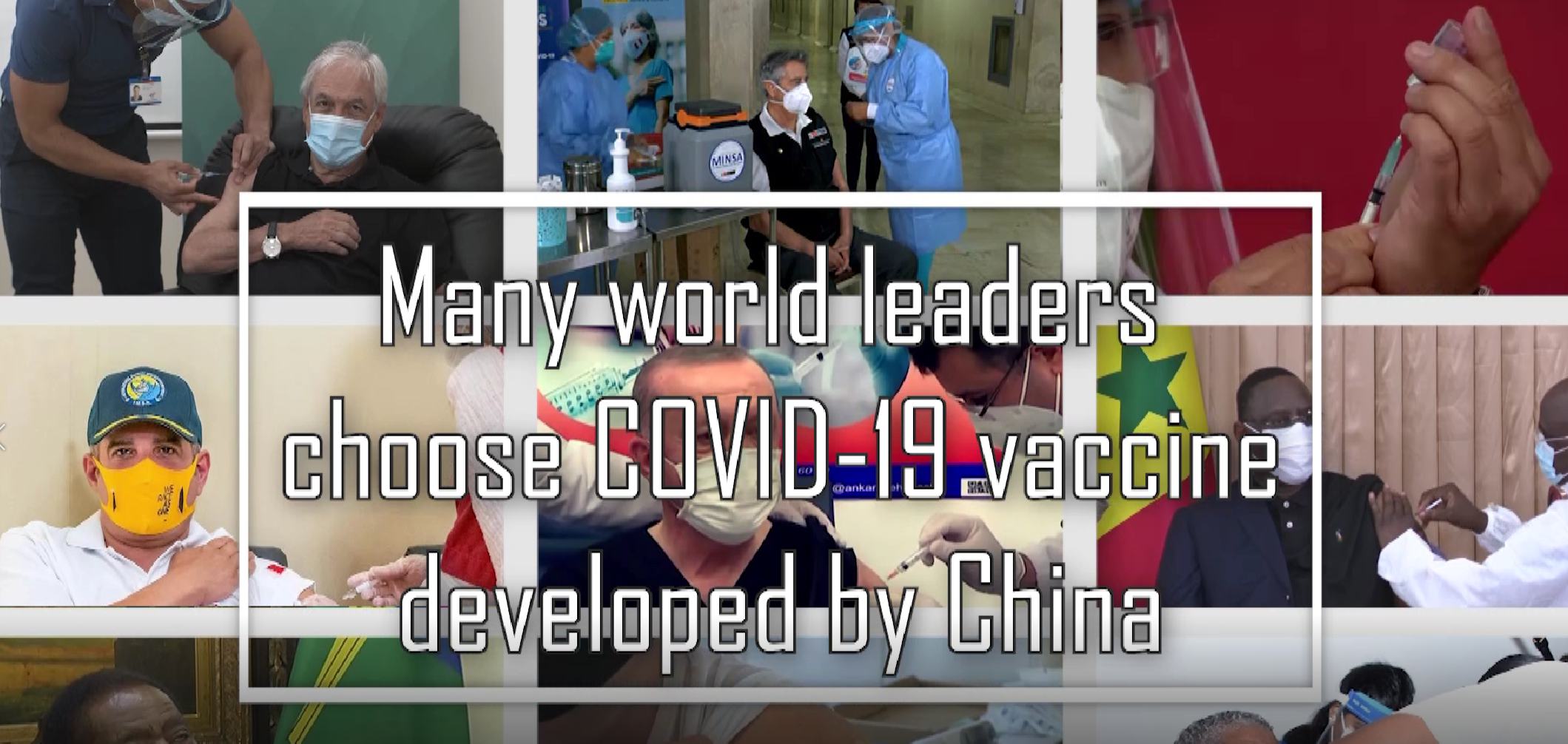 GLOBALink | Many world leaders choose Chinese COVID-19 vaccine