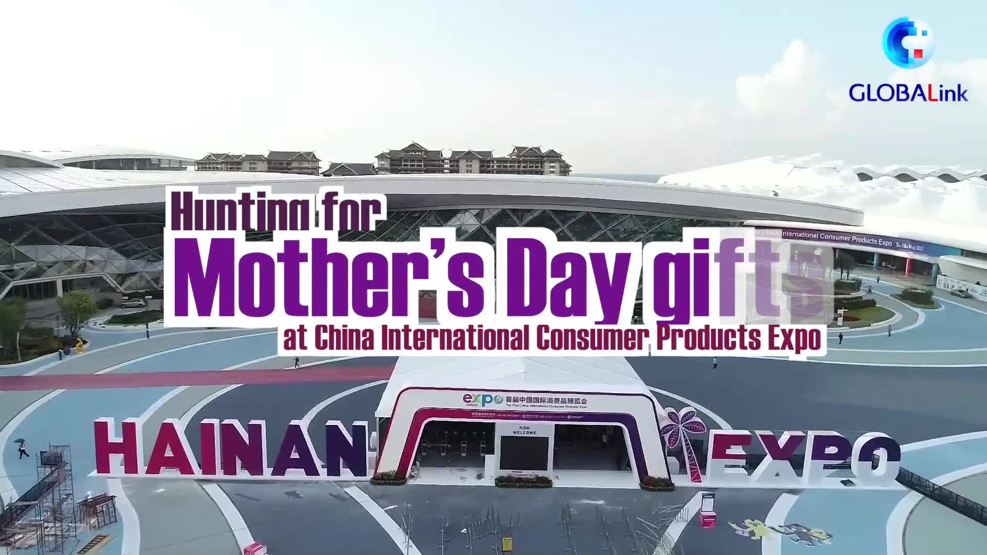 GLOBALink | Hunting for Mother's Day gifts at China International Consumer Products Expo