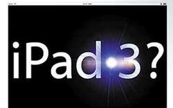 iPad3或3月初发售 乔布斯遗愿iTV有望年内面世
